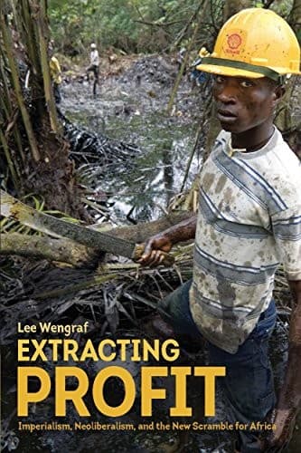 Extracting Profit. Imperialism, Neoliberalism, and the New Scramble for Africa