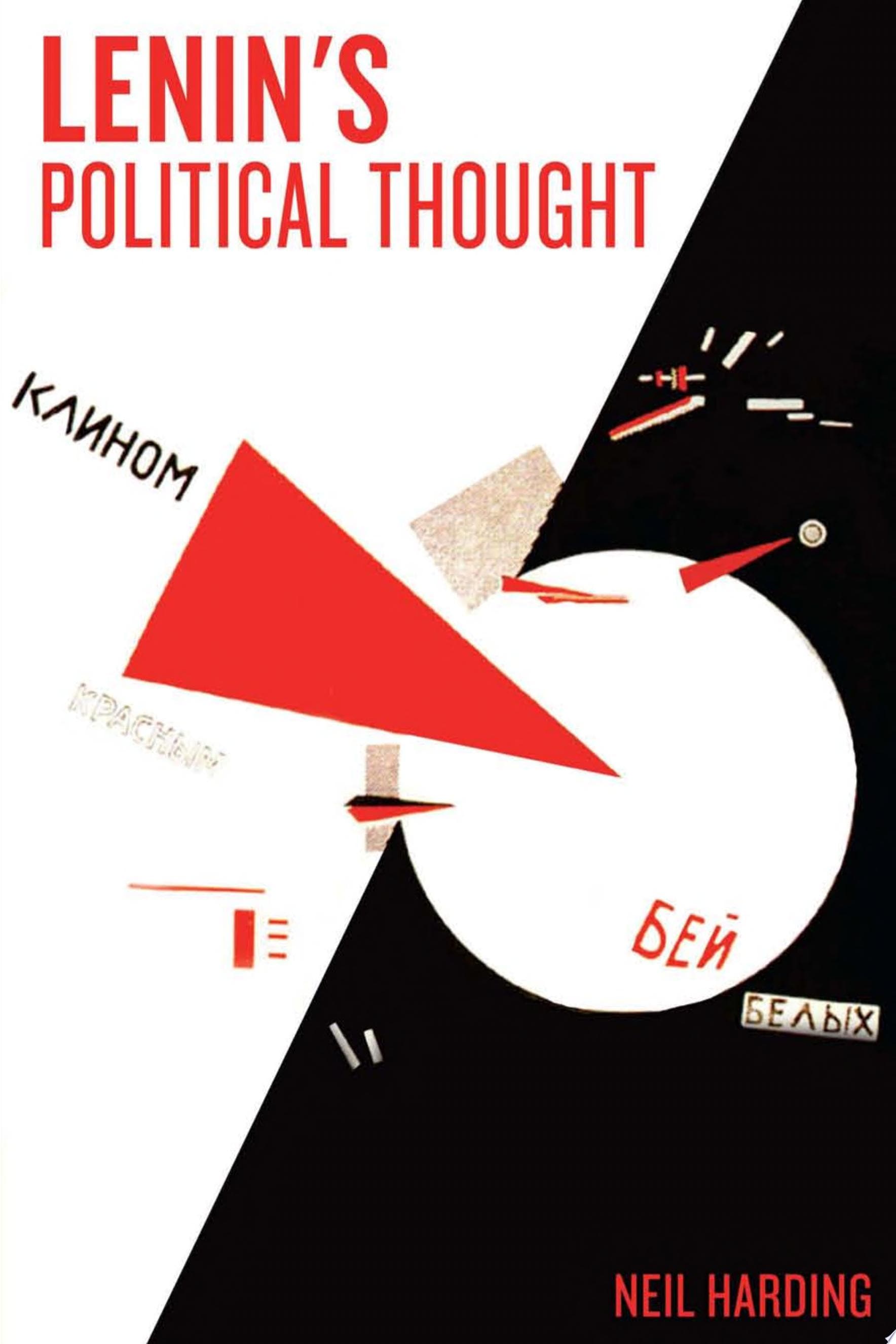 Lenin's Political Thought. Theory and Practice in the Democratic and Socialist Revolutions