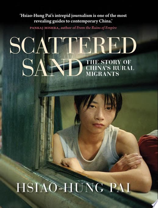 Scattered Sand. The Story of China's Rural Migrants