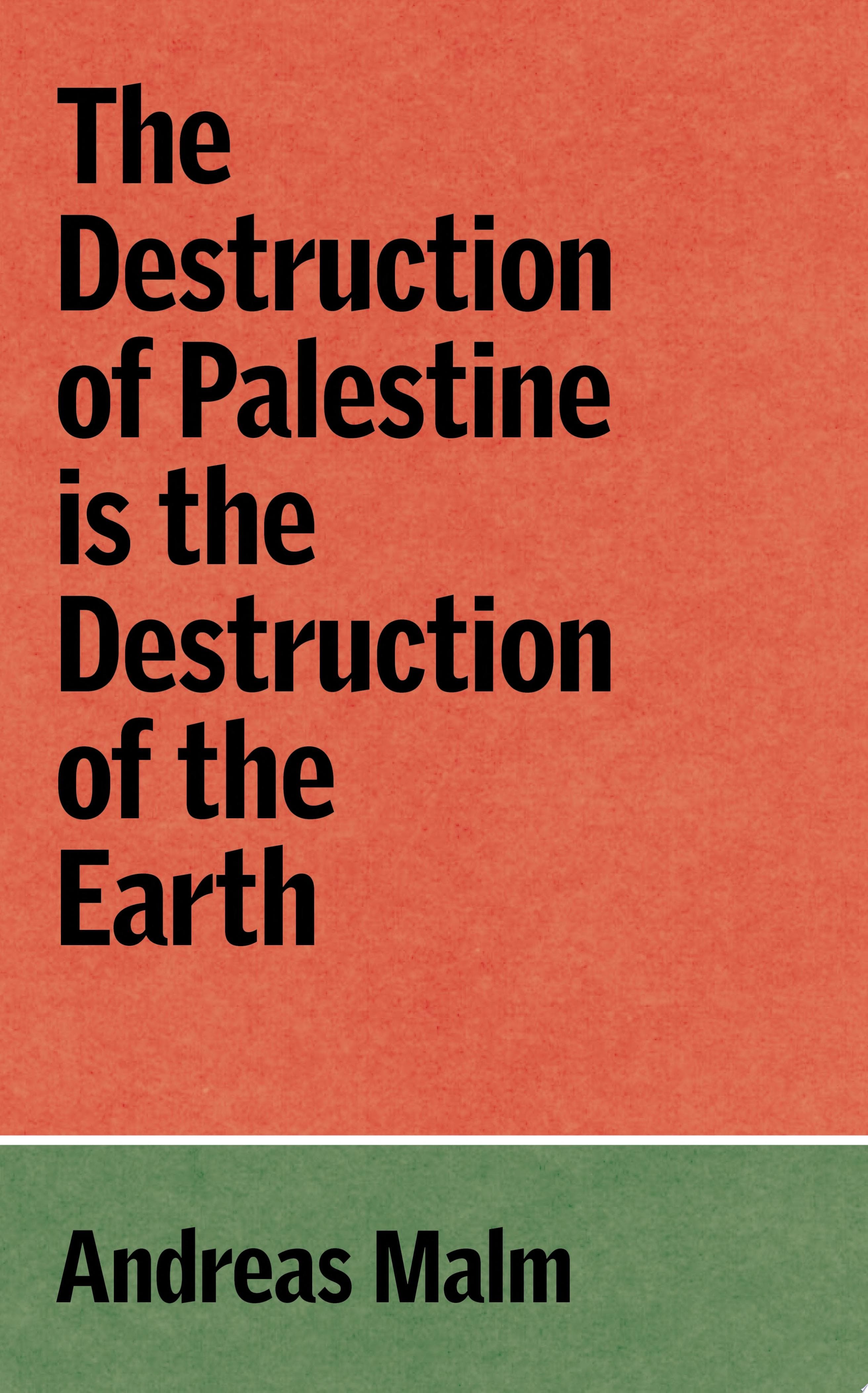 The Destruction of Palestine is the Destruction of the Earth