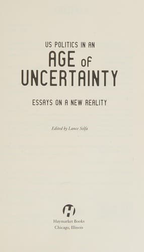 Us Politics in an Age of Uncertainty. Essays on a New reality