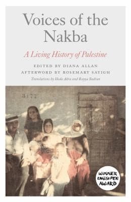 Voice of the Nakba. A Living History of Palestine