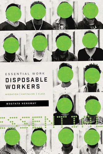 Essential Work Disposable Workers. Migration, Capitalism, Class