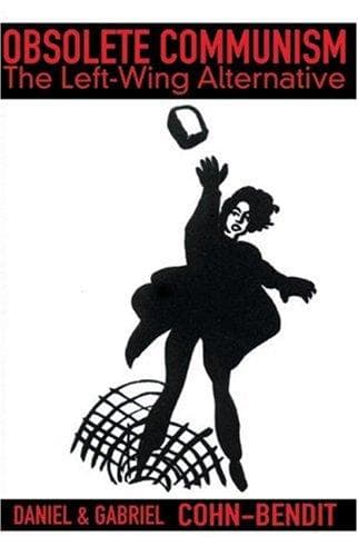 Obsolete Communism. The Left-Wing Alternative