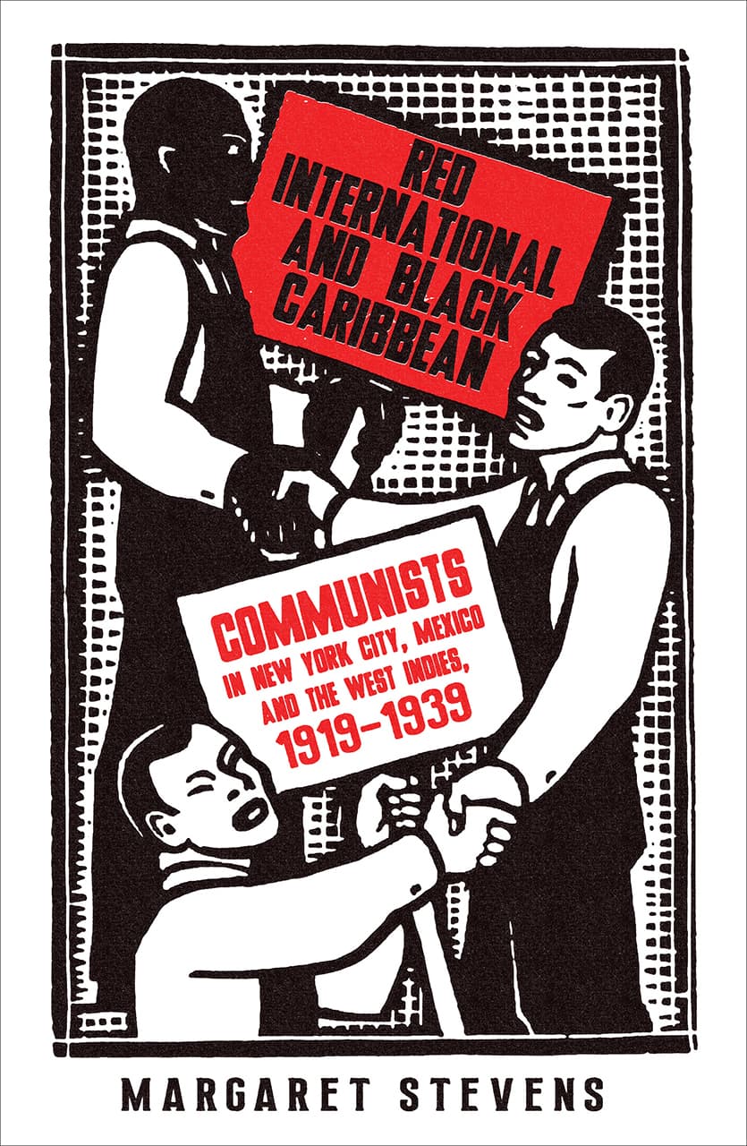 Red International and Black Caribbean. Communists in New York, Mexico and the West Indies, 1919-1939
